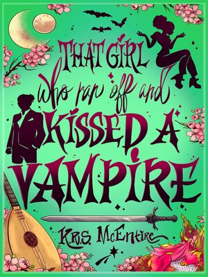 cover image of That Girl Who Ran Off and Kissed a Vampire